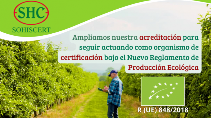 noticias web sohiscert amplia su acreditacion para seguir actuando como organismo de certificacion bajo el nuevo reglamento ue 8482018 de produccion ecologica